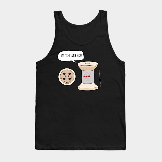 I'm Sew Into You, Funny Cute Sewing Tank Top by Dreamy Panda Designs